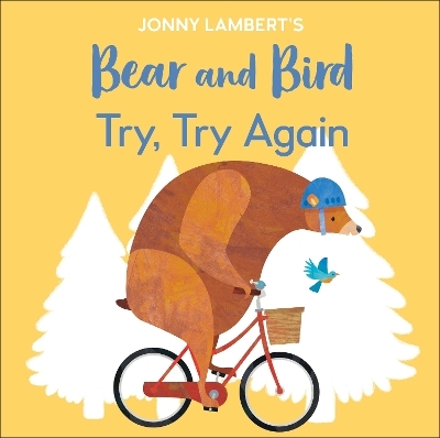 Jonny Lambert&rsquo;s Bear and Bird: Try, Try Again - Jonny Lambert