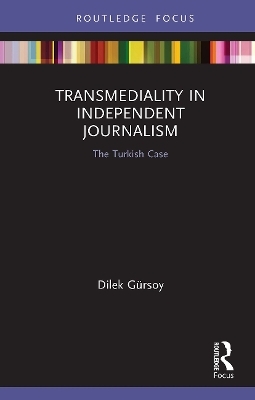Transmediality in Independent Journalism - Dilek G&uuml;rsoy