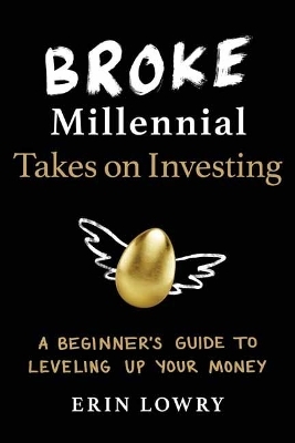 Broke Millennial Takes On Investing - Erin Lowry