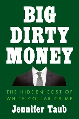 Big Dirty Money - Jennifer Taub
