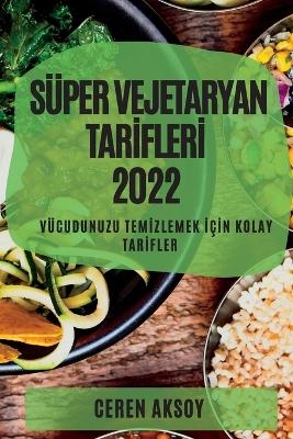 Süper Vejetaryan Tarİflerİ 2022