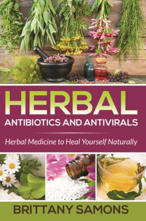 Herbal Antibiotics and Antivirals - Brittany Samons