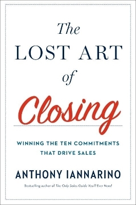 The Lost Art Of Closing