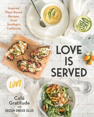 Love is Served - Seizan Dreux Ellis,  Cafe Gratitude