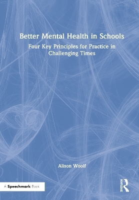 Better Mental Health in Schools - Alison Woolf