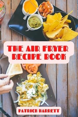 The Air Fryer Recipe Book