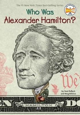 Who Was Alexander Hamilton? - Pam Pollack, Meg Belviso