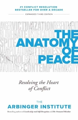 The Anatomy of Peace - The Arbinger Institute