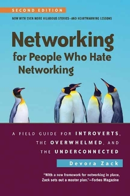 Networking for People Who Hate Networking, Second Edition - Devora Zack