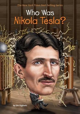 Who Was Nikola Tesla? - Jim Gigliotti