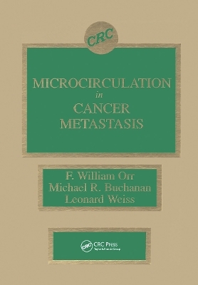 Microcirculation in Cancer Metastasis - F. William Orr, Michael R. Buchanan, Leonard Weiss