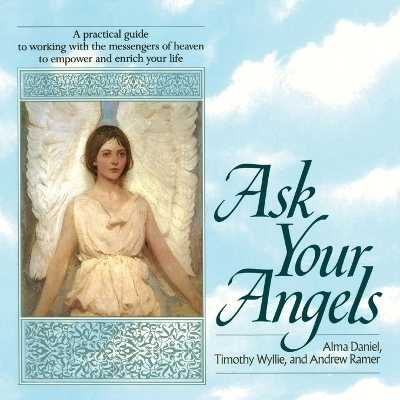 Ask Your Angels - Alma Daniel, Timothy Wyllie, Andrew Ramer