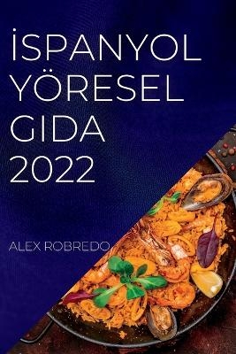 İspanyol Y&ouml;resel Gida 2022 - Alex Robredo