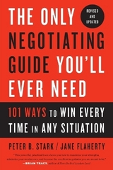 The Only Negotiating Guide You'll Ever Need, Revised and Updated - Stark, Peter B.; Flaherty, Jane
