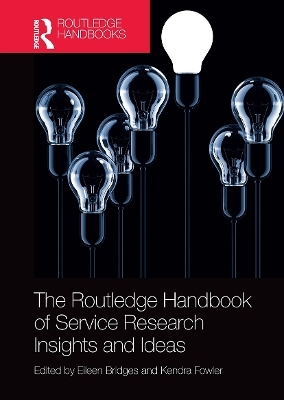 The Routledge Handbook of Service Research Insights and Ideas - 
