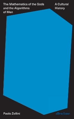 The Mathematics of the Gods and the Algorithms of Men - Paolo Zellini