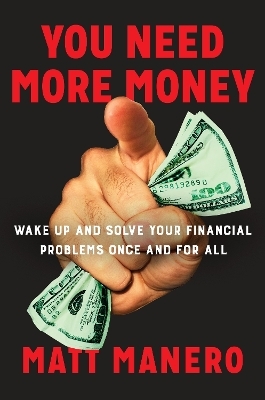 You Need More Money - Matt Manero