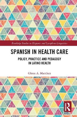 Spanish in Health Care - Glenn A. Mart&iacute;nez