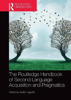 The Routledge Handbook of Second Language Acquisition and Pragmatics - 