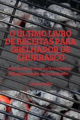 O Último Livro de Receitas Para Grelhador de Churrasco
