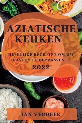 Aziatische Keuken 2022 - Ian Verbeek