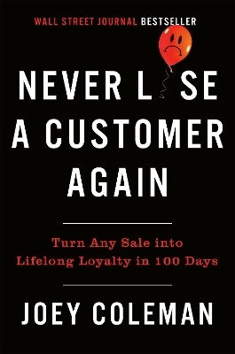 Never Lose A Customer Again - Joey Coleman