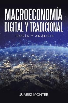 Macroeconom&iacute;a Digital Y Tradicional - Ju&aacute;rez Monter