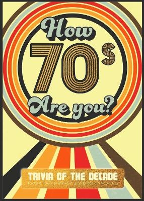 How 70's Are You? Better In My Day Trivia Book -  Books By Boxer