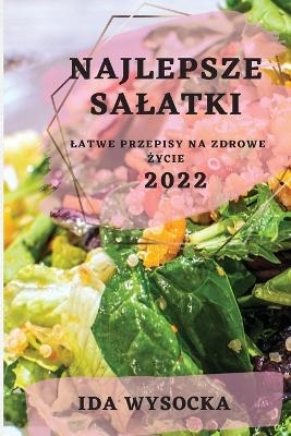 Najlepsze Salatki 2022 - Ida Wysocka