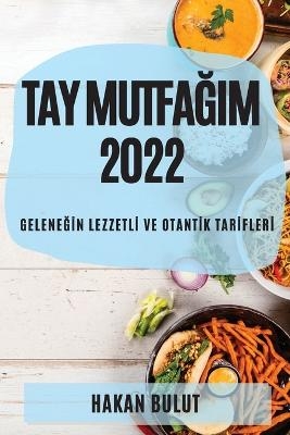 Tay MutfaĞim 2022