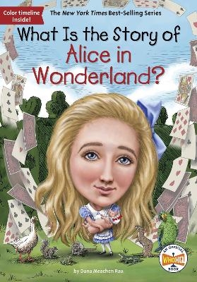 What Is the Story of Alice in Wonderland? - Dana Meachen Rau
