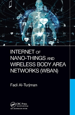 Internet of Nano-Things and Wireless Body Area Networks (WBAN) - Fadi Al-Turjman
