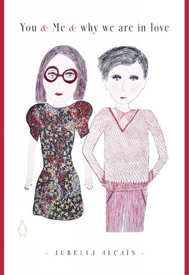 You & Me & Why We Are In Love - Aurelia Alcais