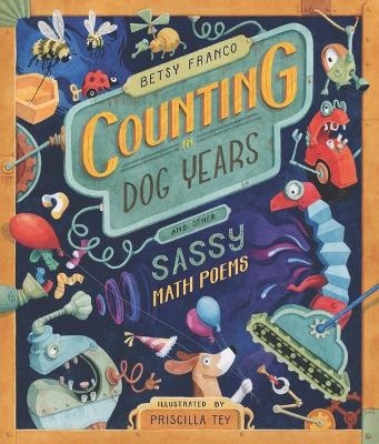 Counting in Dog Years and Other Sassy Math Poems - Betsy Franco