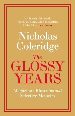 The Glossy Years - Nicholas Coleridge