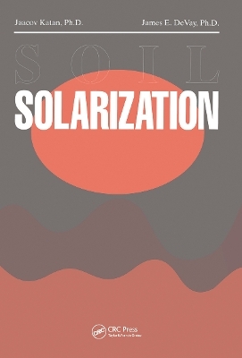 Soil Solarization - Jaacov Katan, James E. Devay