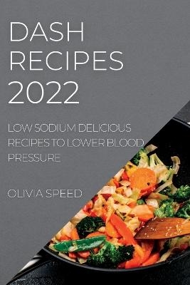 Dash Recipes 2022 - Olivia Speed