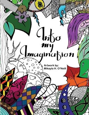 Into my Imagination - Mikayla O'Neill