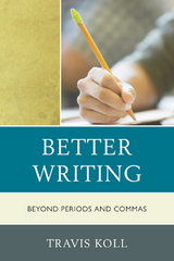Better Writing -  Travis J. Koll
