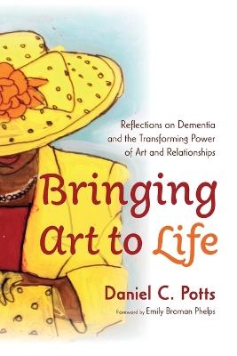 Bringing Art to Life - Daniel C Potts