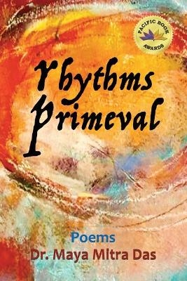 Rhythms Primeval - Maya Mitra Das