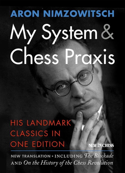 My System & Chess Praxis -  Aron Nimzowitsch