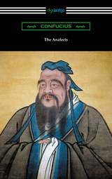 The Analects (Translated by James Legge with an Introduction by Lionel Giles) -  Confucius