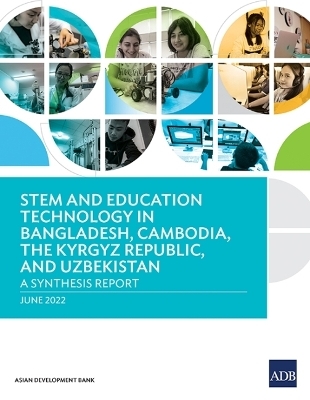 STEM and Education Technology in Bangladesh, Cambodia, the Kyrgyz Republic, and Uzbekistan -  Asian Development Bank