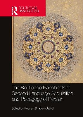 The Routledge Handbook of Second Language Acquisition and Pedagogy of Persian - 