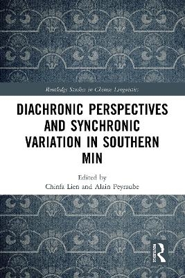 Diachronic Perspectives and Synchronic Variation in Southern Min - 