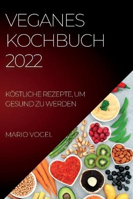 Veganes Kochbuch 2022