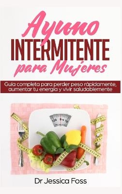 Ayuno Intermitente para Mujeres - Dr Jessica Foss