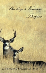 Stuckey's Venison Recipes - Michael J Stuckey Jr
