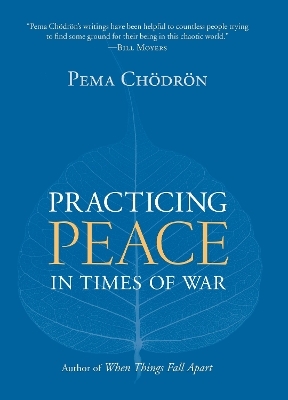 Practicing Peace in Times of War - Pema Ch&ouml;dr&ouml;n